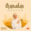 About Ramadan Prayer - Female Version Song
